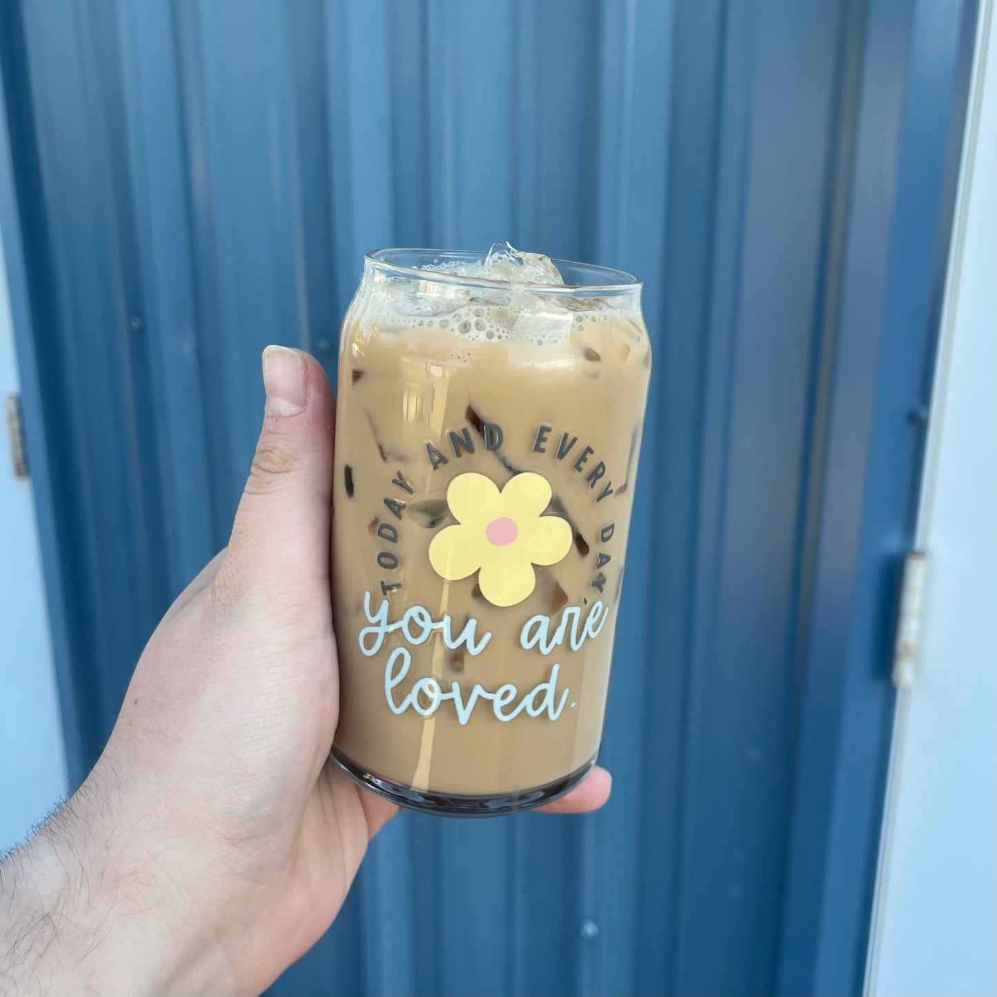 Today + everyday, you are loved - Glass Mug - beer can glass - coffee cup