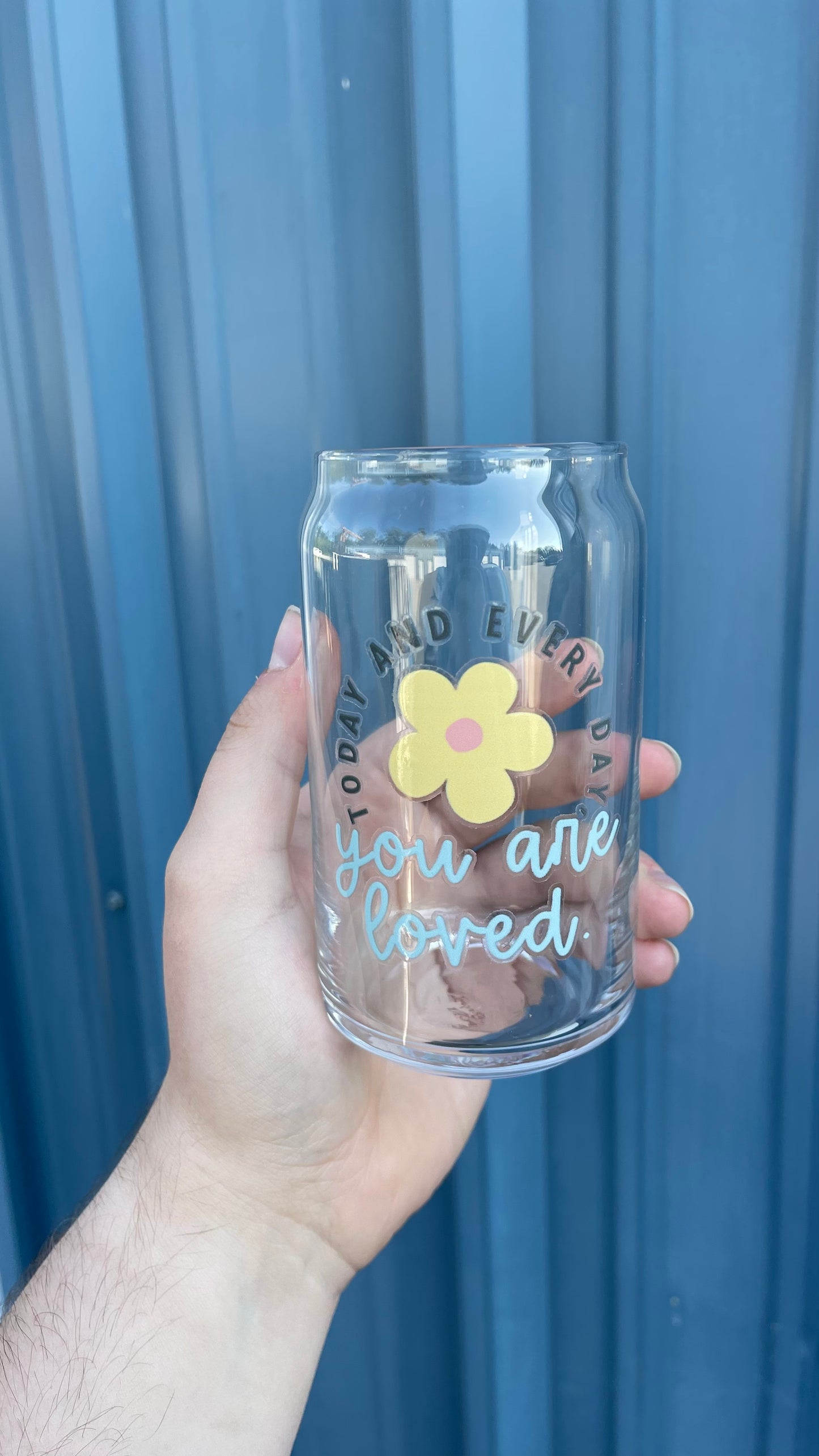 Today + everyday, you are loved - Glass Mug - beer can glass - coffee cup