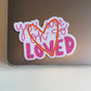 You Are Oh-So Loved - Sticker