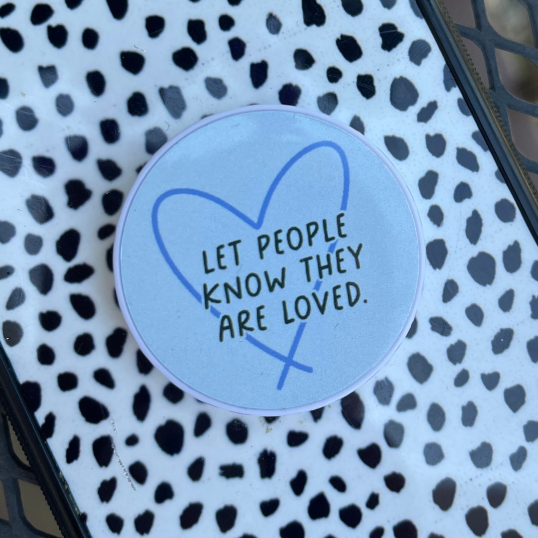 Let People Know They Are Loved - Pop Socket