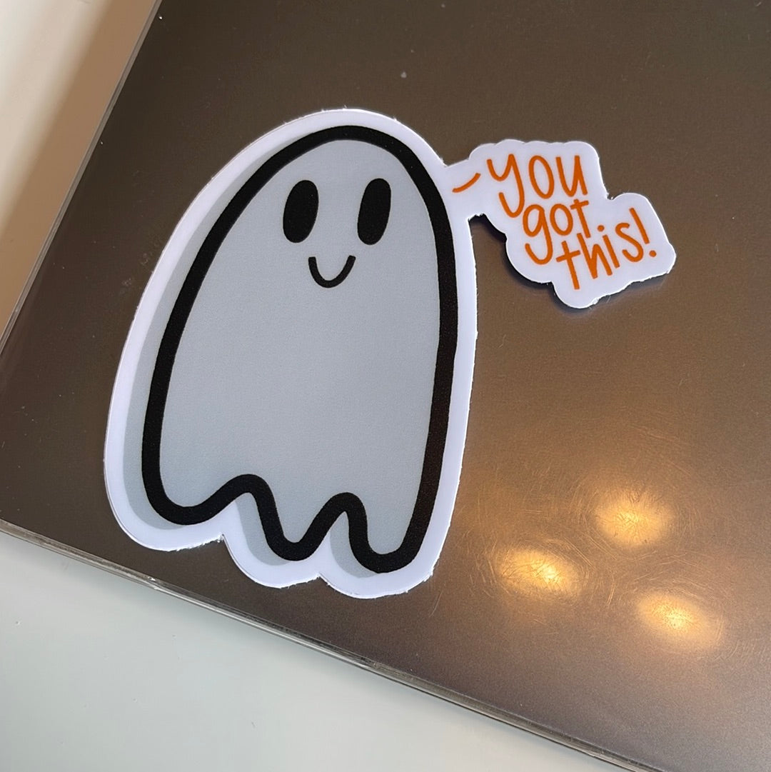 You Got This Ghostie - Sticker