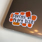 Perfect At Every Size Pumpkins - Sticker