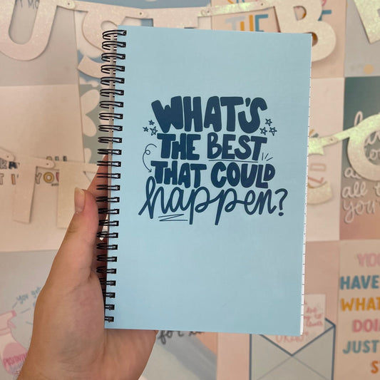 What's The Best That Could Happen? - Spiral Notebook