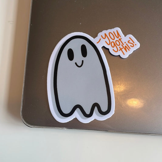 You Got This Ghostie - Sticker