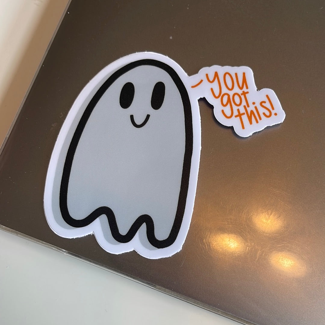 You Got This Ghostie - Sticker