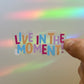 Live In The Moment - Rainbow-Making Sun Catchers