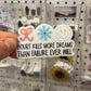 Doubt Kills More Dreams Than Failure Ever Will - Sticker