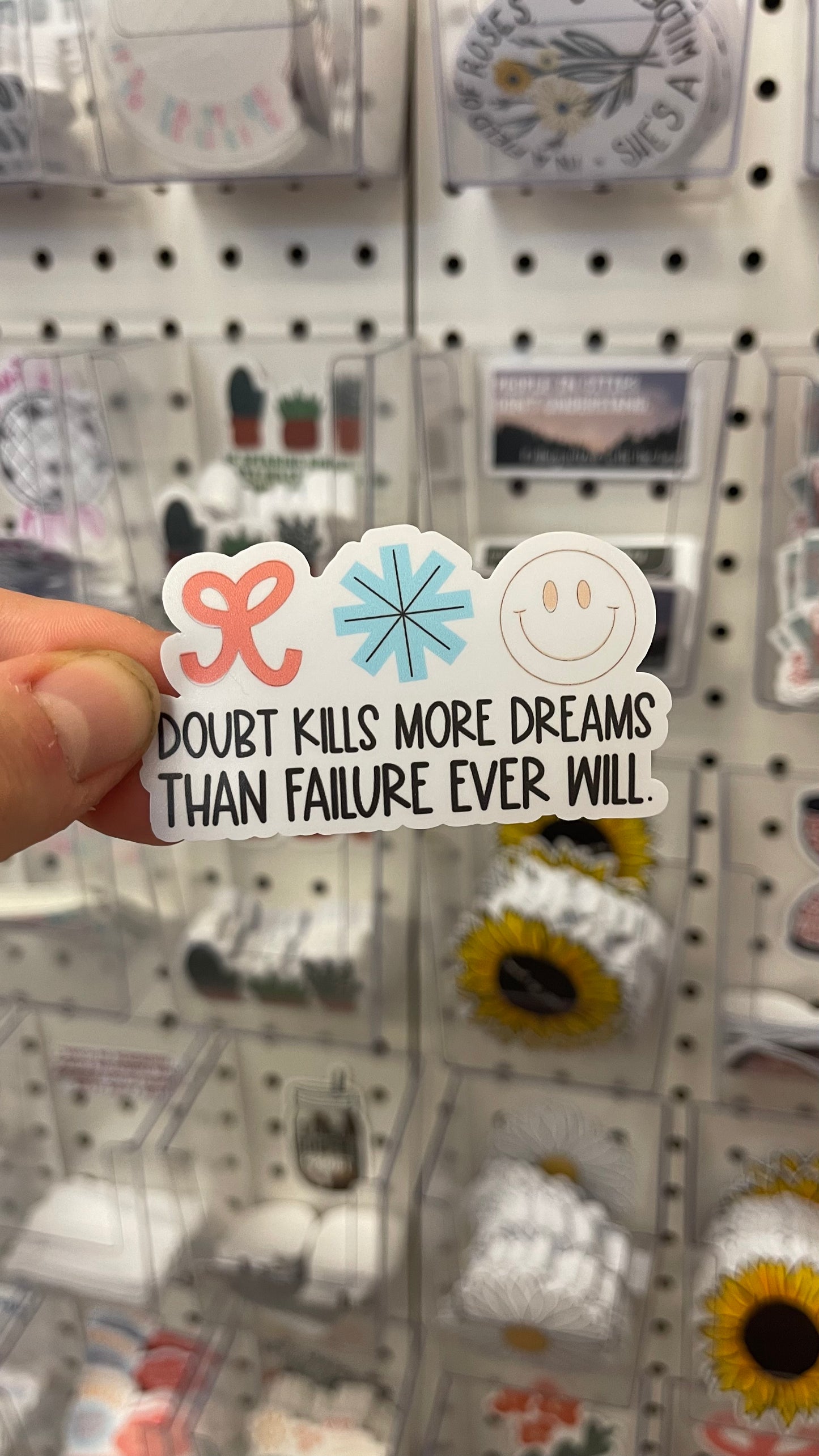 Doubt Kills More Dreams Than Failure Ever Will - Sticker