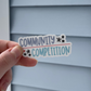 Community Over Competition - Sticker