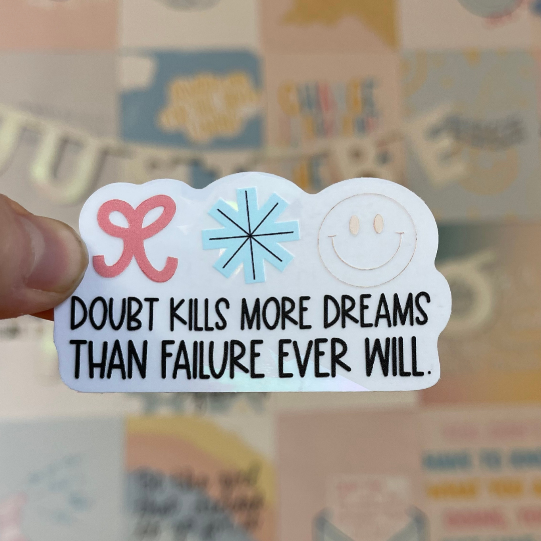 Doubt Kills More Dreams Than Failure Ever Will - Rainbow-Making Sun Catchers