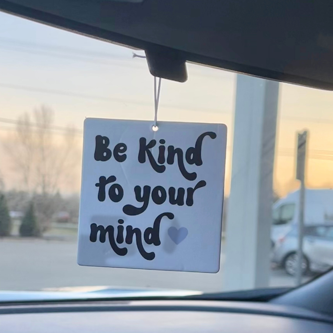 Be Kind To Your Mind - Car Air Freshener - Lavendar Scent