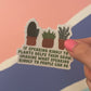 If Speaking Kindly To Plants Helps Them Grow... - Sticker