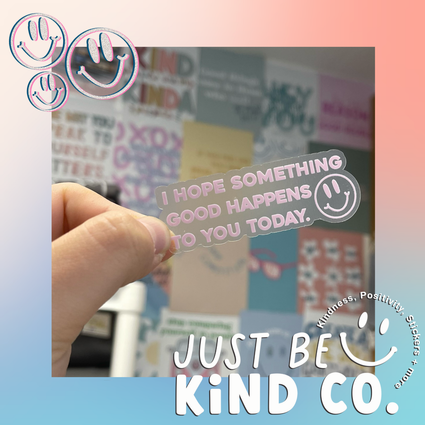 I hope something good happens to you today - CLEAR Sticker