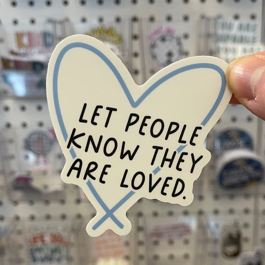 Blue/ Gray Let People Know They Are Loved - Sticker