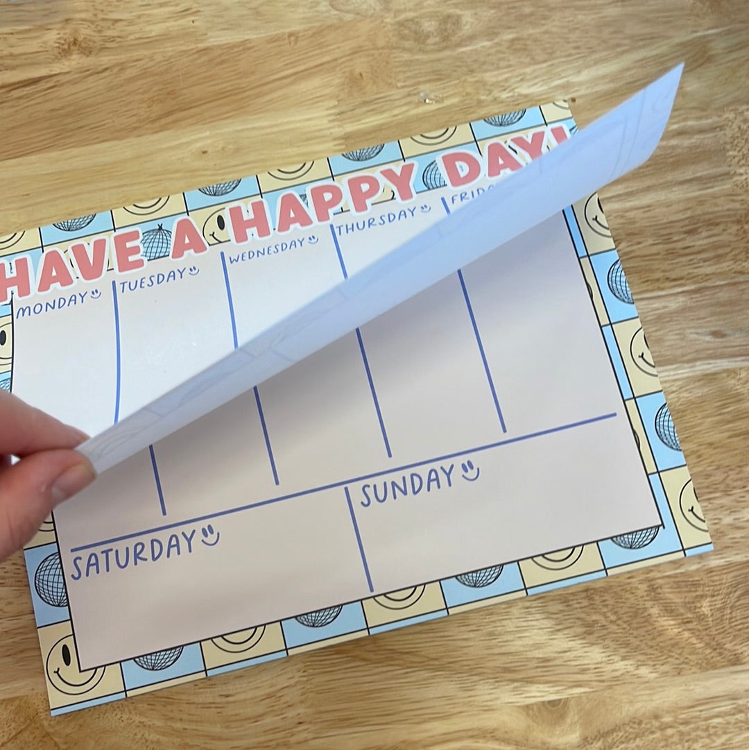 Have A Happy Day - Weekly Planner Notepad