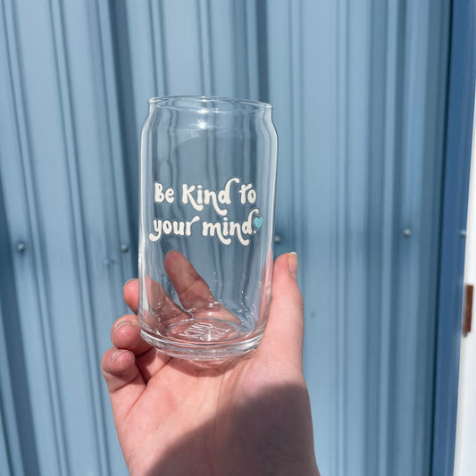 Be Kind To Your Mind Themed Iced Coffee Cup Glass - Trendy Glass