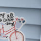 Enjoy The Little Things Bike - Sticker