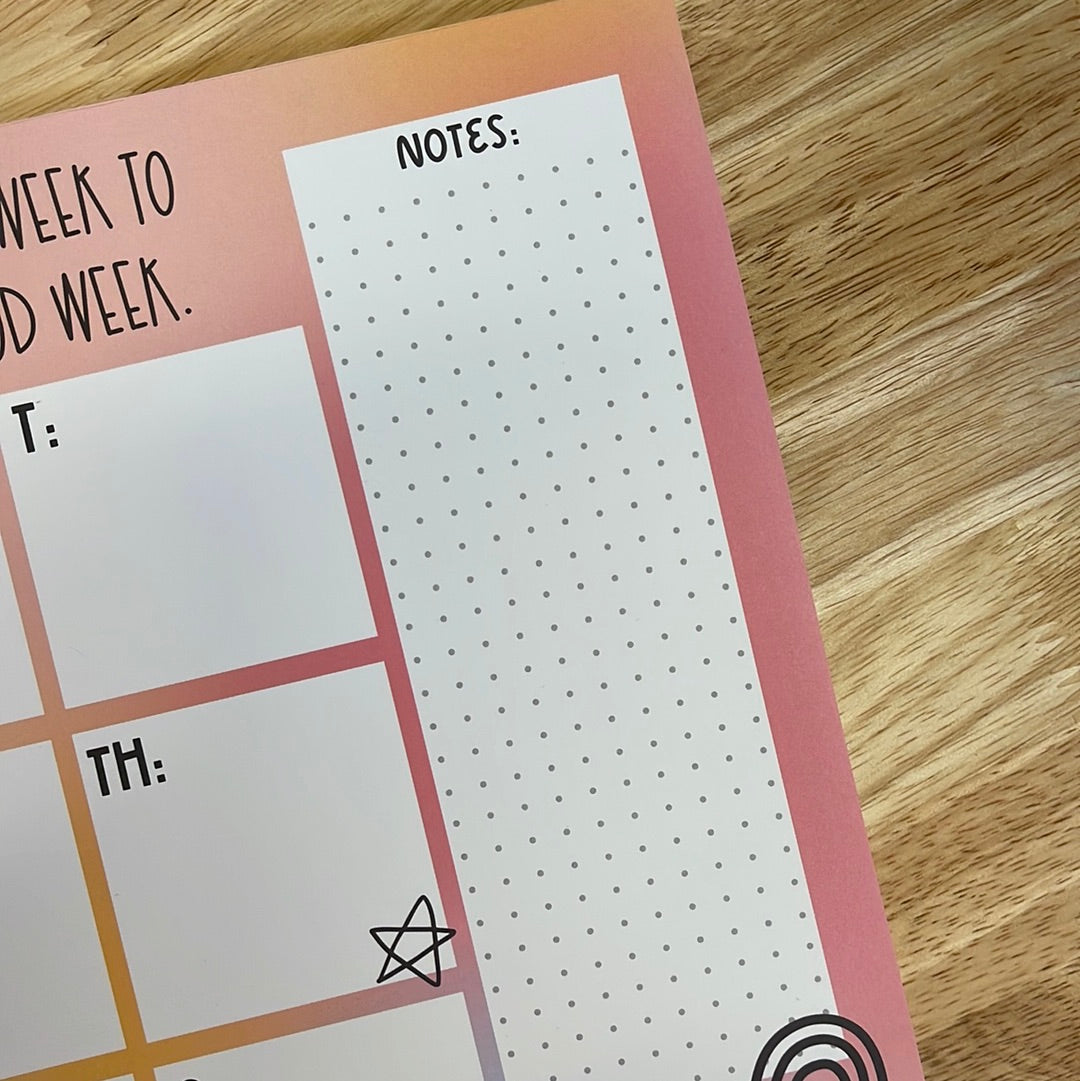 It's A Good Week To Have A Good Week - Weekly Planner Notepad