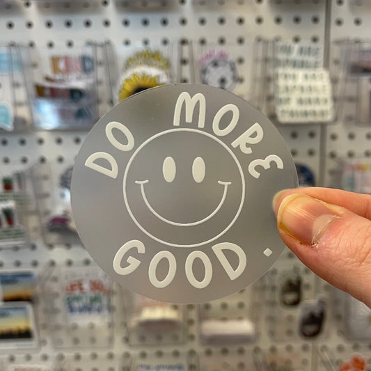 (Clear) Do More Good - Sticker